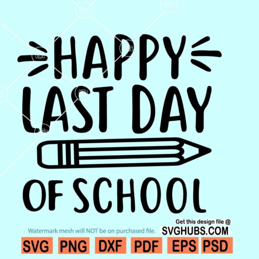 Happy last day of school SVG