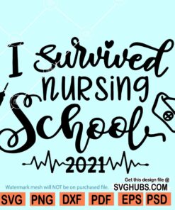 I survived nursing school 2021 svg