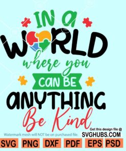 In a world where you can be anything be kind SVG