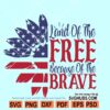 Land of the free because of the brave SVG