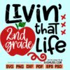 Livin that 2nd grade life svg