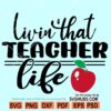 Livin that teacher life SVG