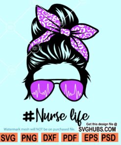 Messy bun nurse life SVG