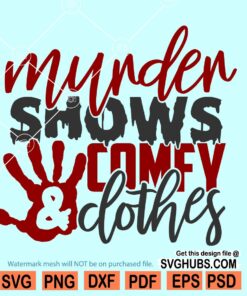 Murder Shows and Comfy Clothes svg