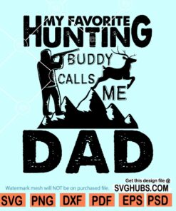 My favorite hunting buddy calls me dad svg