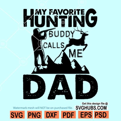 My favorite hunting buddy calls me dad svg