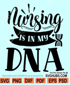 Nursing is in my DNA svg