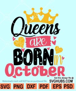 Queens are Born in October SVG