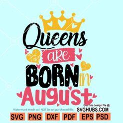 Queens are born in August SVG