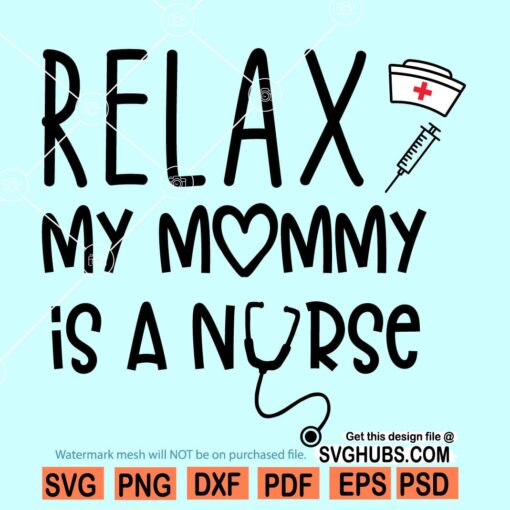 Relax my moms a nurse svg