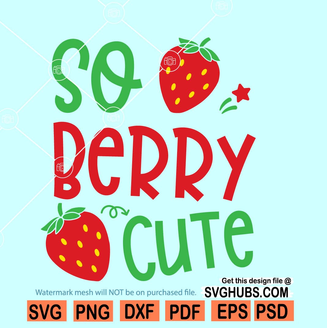 Download So Berry Cute Svg Summer Girl Svg Summer Kids Svg Svg Hubs