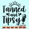 Tanned And Tipsy SVG