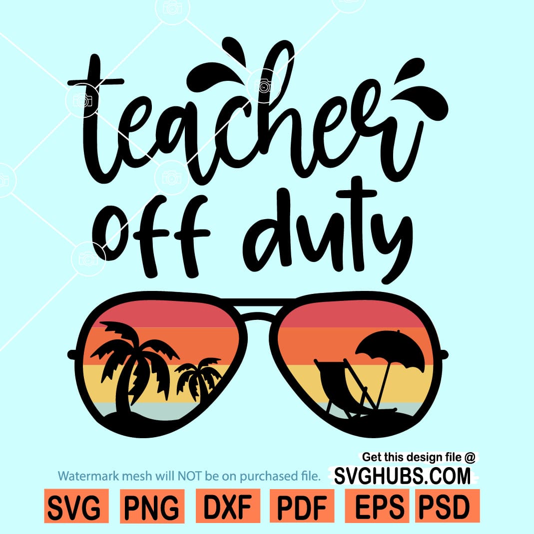 Teacher off duty svg, Teacher Off Duty Sunglasses Beach Sunset Svg