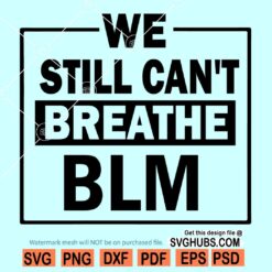 We still cant breathe SVG