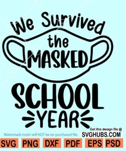 We survived the masked school year svg