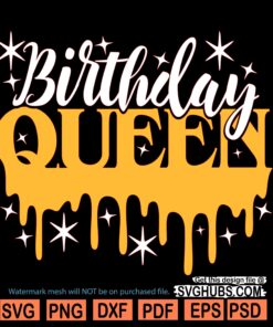 Birthday Queen Drip SVG