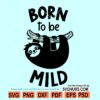 Born to be mild SVG