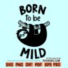 Born to be mild SVG