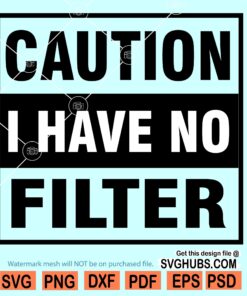 Caution I Have No Filter SVG