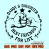 Daddy and Daughter Best Friends svg