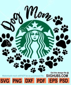 Dog Mom Starbucks SVG