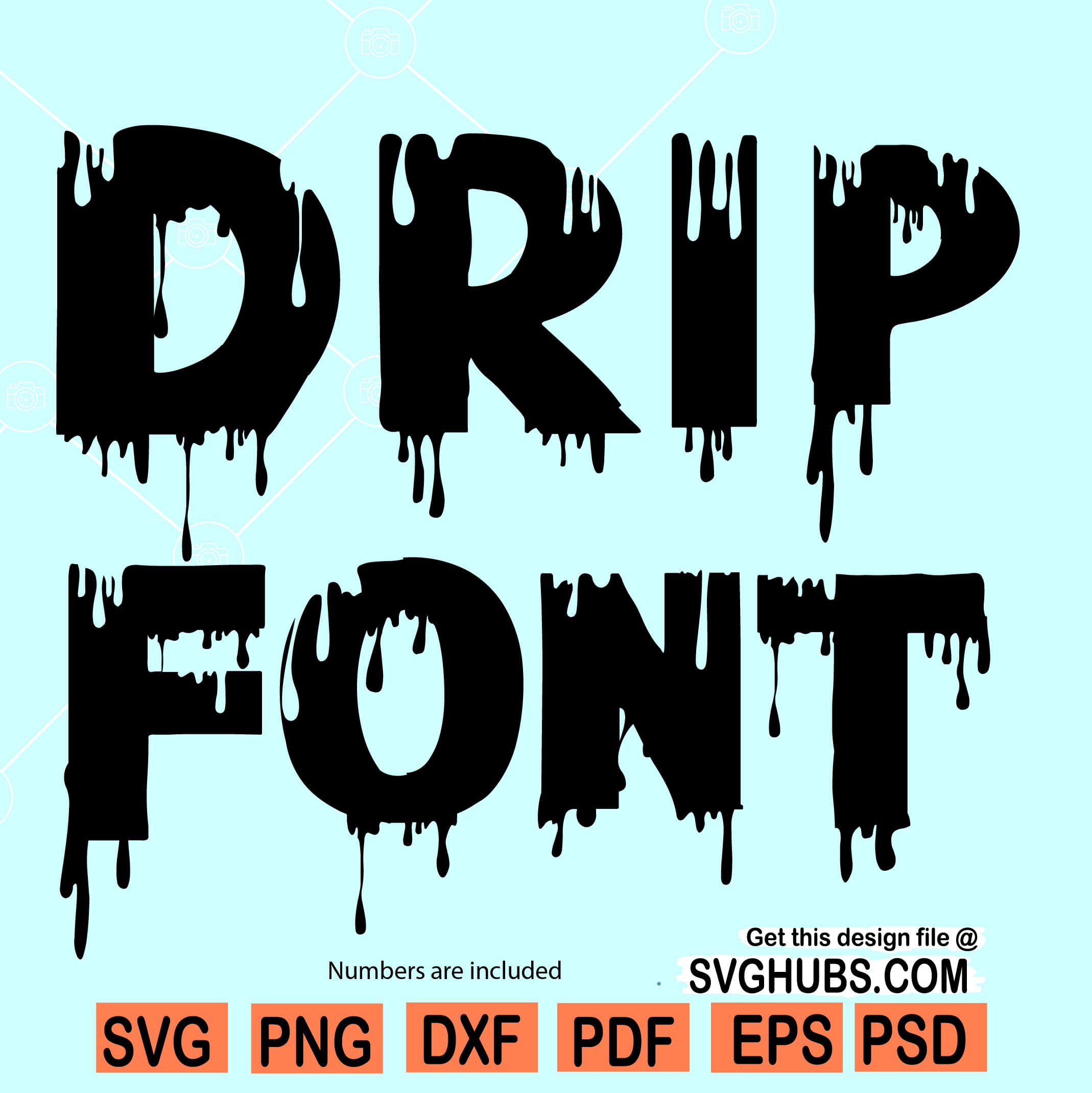 Dripping Font Svg Drip Letters Png Drop Alphabet Cricut Cut File | My ...
