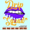 Drip Squad SVG