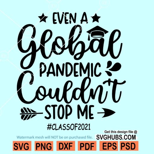 Even A Global Pandemic Couldn't Stop Me Svg