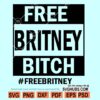 Free Britney Bitch SVG