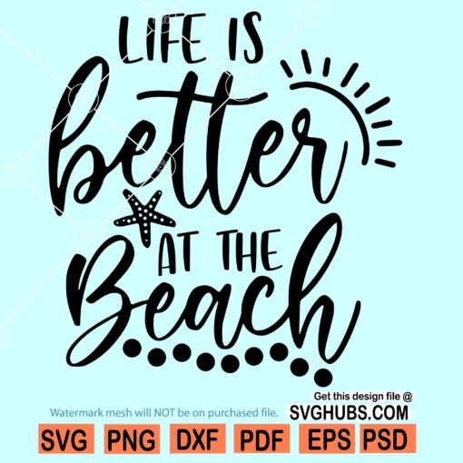 Life is better at the beach SVG