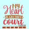 My Heart is on That court SVG