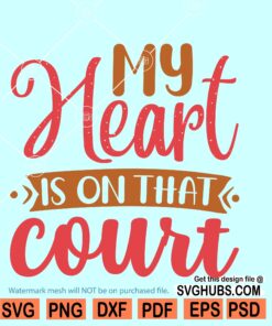 My Heart is on That court SVG