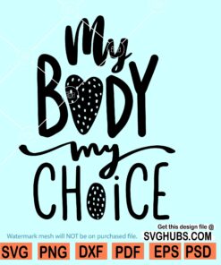 My body my choice SVG