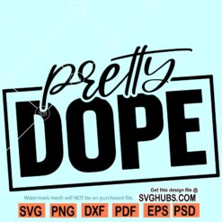 Pretty Dope SVG