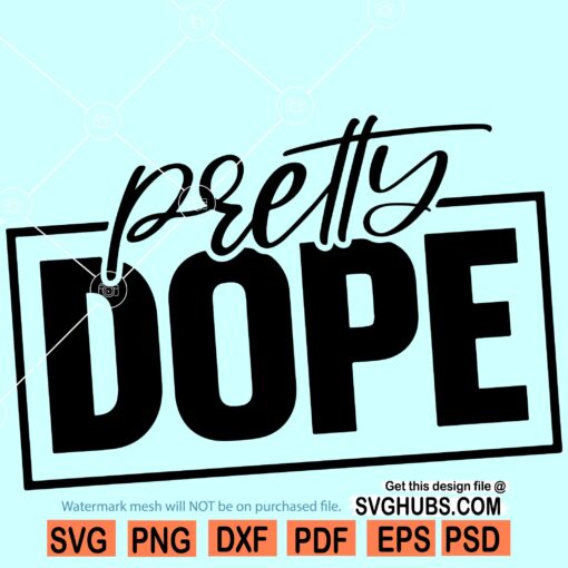 Pretty Dope SVG