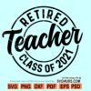 Retired teacher class of 2021 SVG