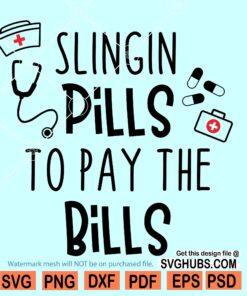 Slingin Pills to Pay the Bills Svg