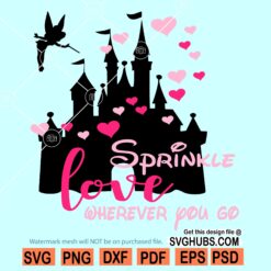 Sprinkle love wherever you go SVG