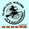 Claws out witches it's Halloween SVG, Claws out witches SVG, Halloween shirt SVG