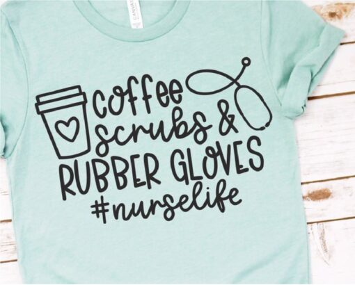 Coffee scrubs and rubber gloves SVG, Nurse Life SVG, Nurse graduation SVG
