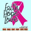 Faith hope love cancer awareness SVG