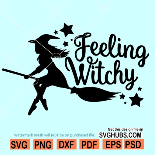 Feeling witchy SVG, Halloween SVG, Flying witch svg, Witch hat svg, witchy woman svg