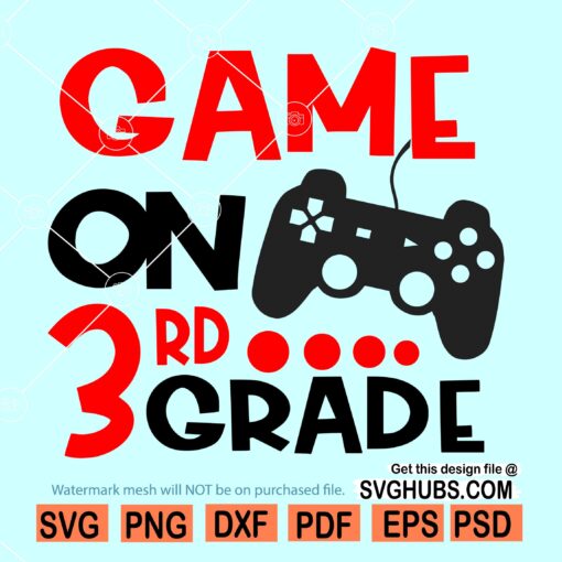 Game on 3rd Grade Svg, third grade Svg, 3rd Grade Svg, Hello 3rd grade svg