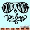 Good Times And Tan Lines SVG
