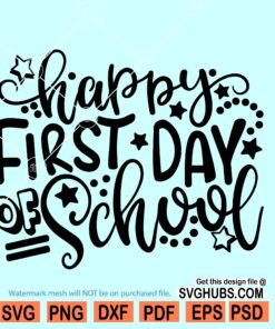 Happy First Day Of School SVG