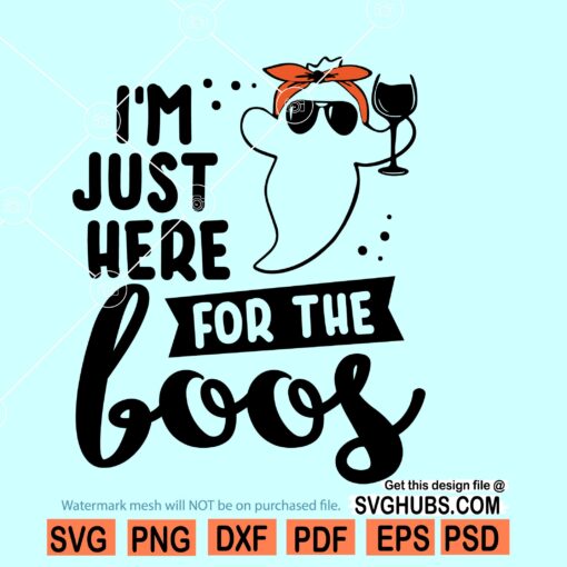 I'm Just Here for the Boos SVG