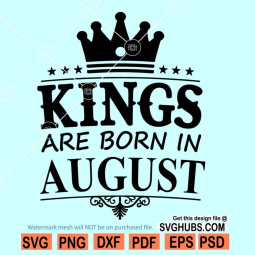 Kings are born in August SVG