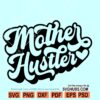 Mother hustler SVG