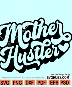 Mother hustler SVG