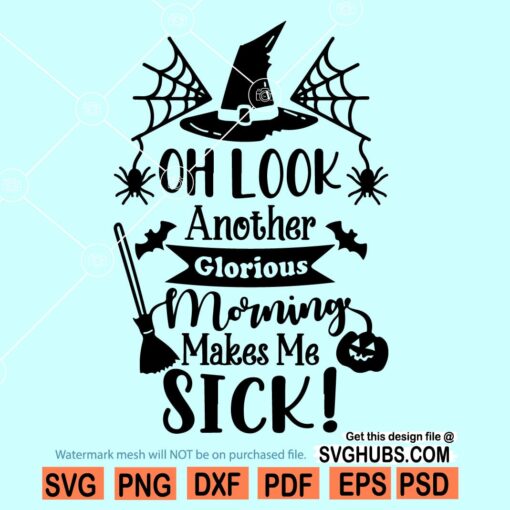 Oh look another glorious morning makes me sick SVG